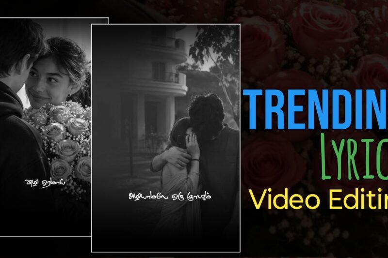 Alight Motion Trending Lyrics Video Editing in Tamil (2026) – Beginner முதல் Professional வரை முழுமையான Guide